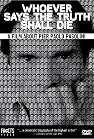Whoever Says the Truth Shall Die: A Film About Pier Paolo Pasolini (1981) cover