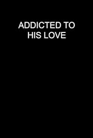Addicted to His Love (1988) cover