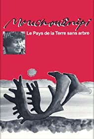Le pays de la terre sans arbre ou Le mouchouânipi Banda sonora (1980) cobrir