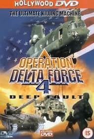 Operation Delta Force 4: Deep Fault (1999) cover