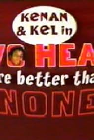 Kenan & Kel: Two Heads Are Better Than None (2000) cover