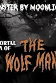 Monster by Moonlight! The Immortal Saga of 'The Wolf Man' (1999) cover