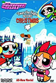 The Powerpuff Girls: &#x27;Twas the Fight Before Christmas (2003) cover