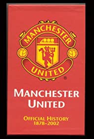 Manchester United: The Official History 1878-2002 (2002) cover