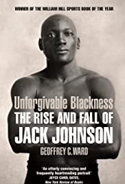 Unforgivable Blackness: The Rise and Fall of Jack Johnson (2004) cover