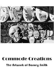 Commode Creations: The Artwork of Barney Smith (2004) cover