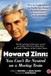 Howard Zinn: You Can't Be Neutral on a Moving Train (2004) cobrir