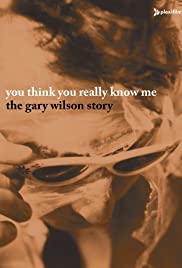 You Think You Really Know Me: The Gary Wilson Story Banda sonora (2005) carátula