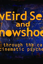 Weird Sex and Snowshoes: A Trek Through the Canadian Cinematic Psyche (2004) carátula