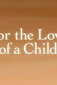 For the Love of a Child Colonna sonora (2006) copertina