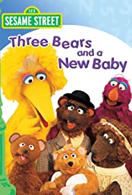 Sesame Street: Three Bears and a New Baby (2003) cover