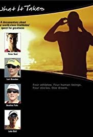 What It Takes: A Documentary About 4 World Class Triathletes' Quest for Greatness (2006) cover