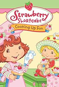 Strawberry Shortcake: Cooking Up Fun (2006) cover