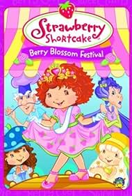 Strawberry Shortcake: Berry Blossom Festival (2007) cover