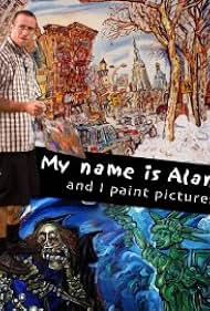 My Name Is Alan, and I Paint Pictures (2007) cover