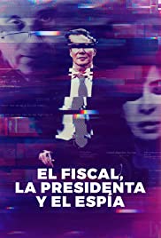 El fiscal, la presidenta y el espía (2019) cover
