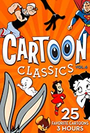Cartoon Classics - Vol. 6: 25 Favorite Cartoons - 3 Hours (2019) cover