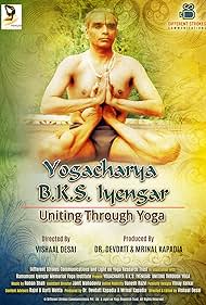 B.K.S. Iyengar: Uniting Through Yoga (2019) cover