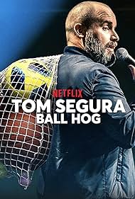 Tom Segura: Ball Hog (2020) cover