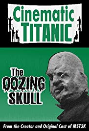 Cinematic Titanic: The Oozing Skull (2007) copertina