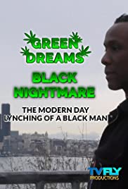 Green Dreams, Black Nightmare: The Modern Day Lynching of A Black Man (2020) cover