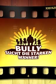 Bully sucht die starken Männer! Soundtrack (2008) cover