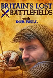 Britain's Lost Battlefields with Rob Bell (2020) cover