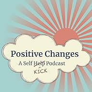 Positive Changes: A Self-Kick Podcast Tonspur (2020) abdeckung