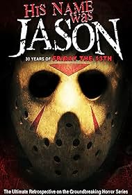His Name Was Jason: 30 Years of Friday the 13th (2009) cover
