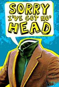 Sorry, I've Got No Head (2008) cover