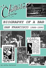 Chatterbox Biography of a Bar San Francisco 1986-1990 (2009) cover