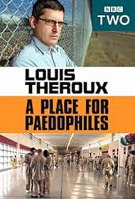 Louis Theroux: A Place for Paedophiles (2009) cover