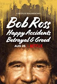Bob Ross: Happy Accidents, Betrayal & Greed (2021) cover
