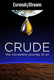 Crude: The Incredible Journey of Oil (2007) copertina