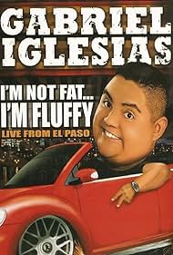 Gabriel Iglesias: I'm Not Fat... I'm Fluffy (2009) cover