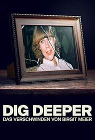 Dig Deeper - La scomparsa di Birgit Meier (2021) cover