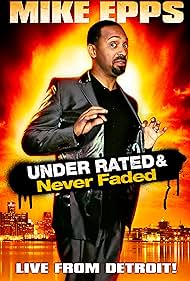 Mike Epps: Under Rated... Never Faded & X-Rated (2009) cover