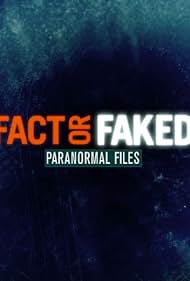 Fact or Faked: Paranormal Files (2010) cover