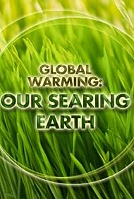 Global Warming: Our Searing Earth (2007) cover
