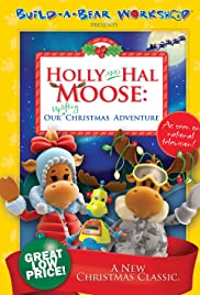 Holly and Hal Moose: Our Uplifting Christmas Adventure (2008) cover