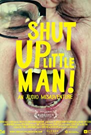 Shut Up Little Man! An Audio Misadventure (2011) copertina