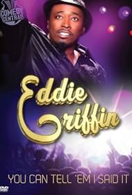 Eddie Griffin: You Can Tell 'Em I Said It! (2011) cover