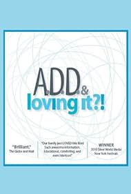 ADD & Loving It?! (2009) cover