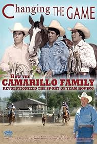 Changing the Game: How the Camarillo Family Revolutionized the Sport of Team Roping (2010) cover