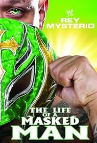 WWE: Rey Mysterio - The Life of a Masked Man (2011) cover