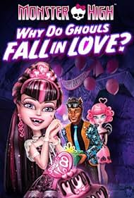 Monster High: Why Do Ghouls Fall in Love? (2012) copertina