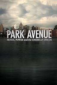 Park Avenue: Money, Power and the American Dream (2012) cover