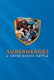 Superheroes: A Never-Ending Battle (2013) cover