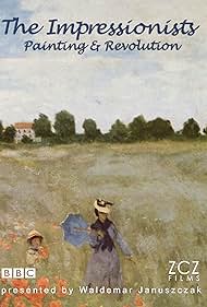 The Impressionists: Painting and Revolution (2011) cover