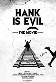 Hank Is Evil: The Movie (2014) cover